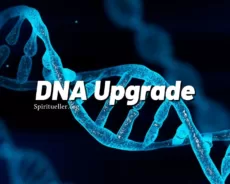 Important Facts About the DNA Upgrade You’re Experiencing