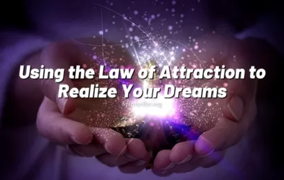 Using the Law of Attraction to Realize Your Dreams