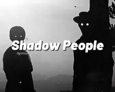 Have you ever heard of? – Shadow People