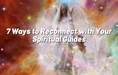 7 Ways to Reconnect with Your Spiritual Guides